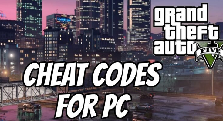 GTA 5 Cheats for PC: Complete Cheat Codes Guide